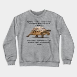 When A Tortoise Embarks On A Journey African Proverb Crewneck Sweatshirt